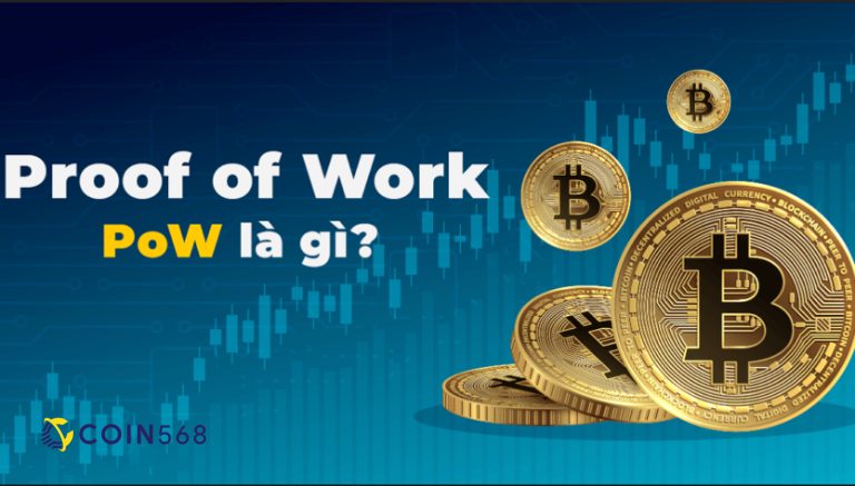 Proof of Work là gì? Nguyên lý hoạt động của PoW từ Coin568